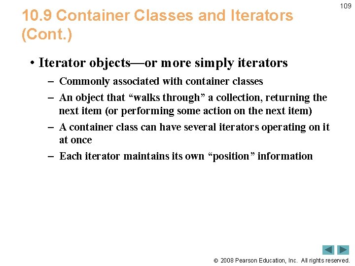 10. 9 Container Classes and Iterators (Cont. ) 109 • Iterator objects—or more simply