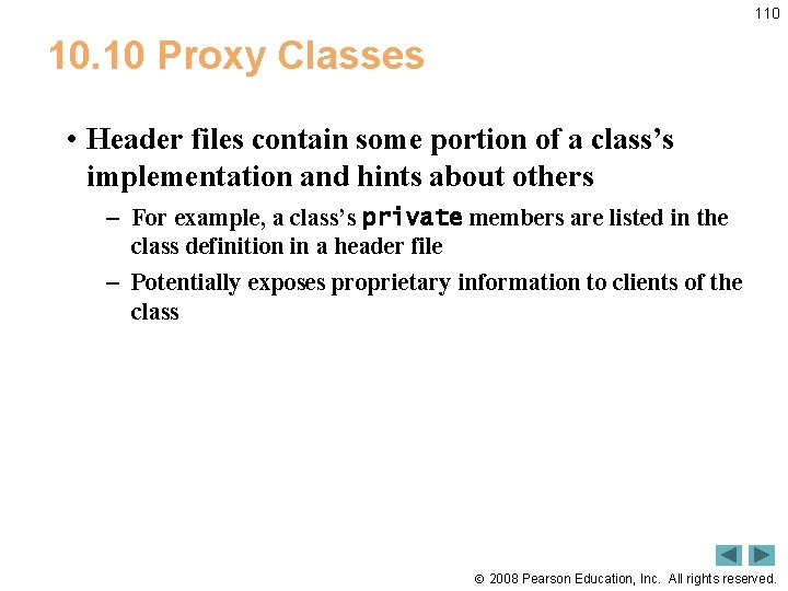 110 10. 10 Proxy Classes • Header files contain some portion of a class’s