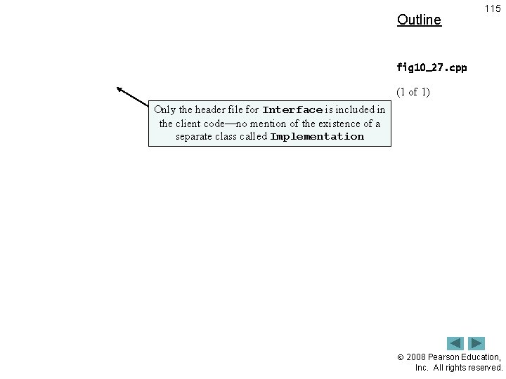 Outline 115 fig 10_27. cpp (1 of 1) Only the header file for Interface