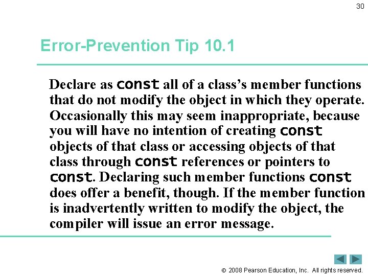 30 Error-Prevention Tip 10. 1 Declare as const all of a class’s member functions