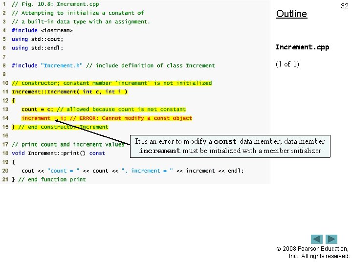 Outline 32 Increment. cpp (1 of 1) It is an error to modify a