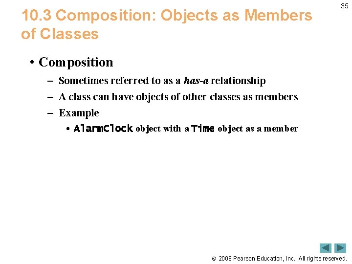 10. 3 Composition: Objects as Members of Classes 35 • Composition – Sometimes referred