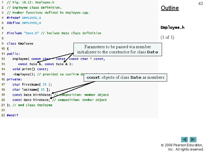 Outline 42 Employee. h (1 of 1) Parameters to be passed via member initializers