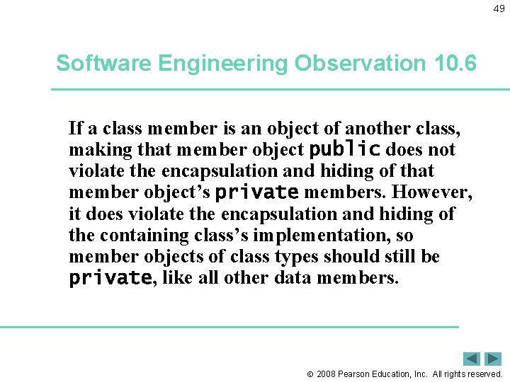 49 Software Engineering Observation 10. 6 If a class member is an object of