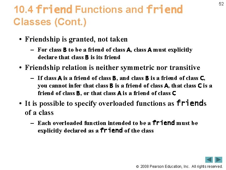 10. 4 friend Functions and friend Classes (Cont. ) 52 • Friendship is granted,