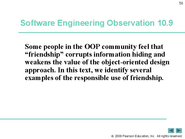 56 Software Engineering Observation 10. 9 Some people in the OOP community feel that