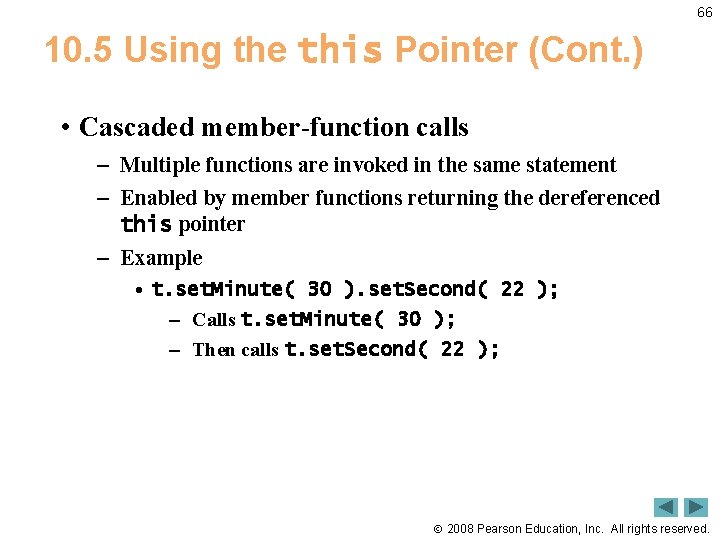 66 10. 5 Using the this Pointer (Cont. ) • Cascaded member-function calls –