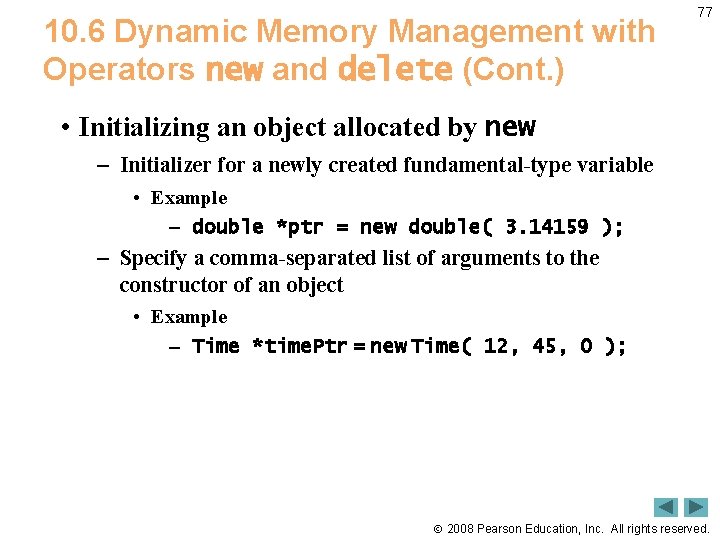 10. 6 Dynamic Memory Management with Operators new and delete (Cont. ) 77 •