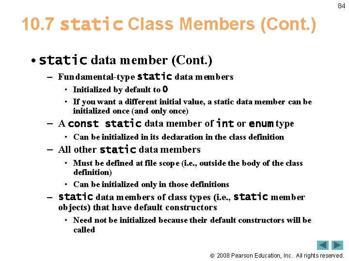 84 10. 7 static Class Members (Cont. ) • static data member (Cont. )