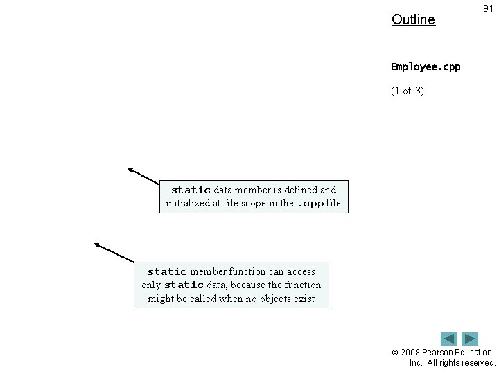 Outline 91 Employee. cpp (1 of 3) static data member is defined and initialized