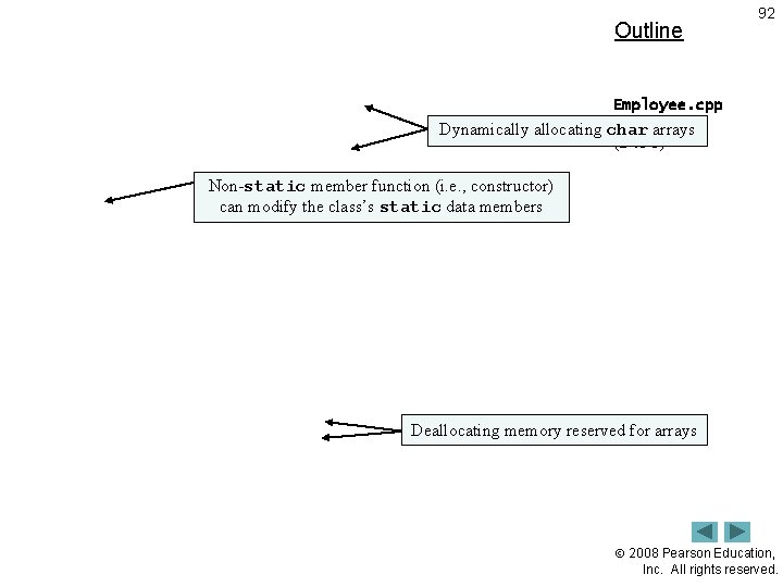 Outline 92 Employee. cpp Dynamically allocating char arrays (2 of 3) Non-static member function