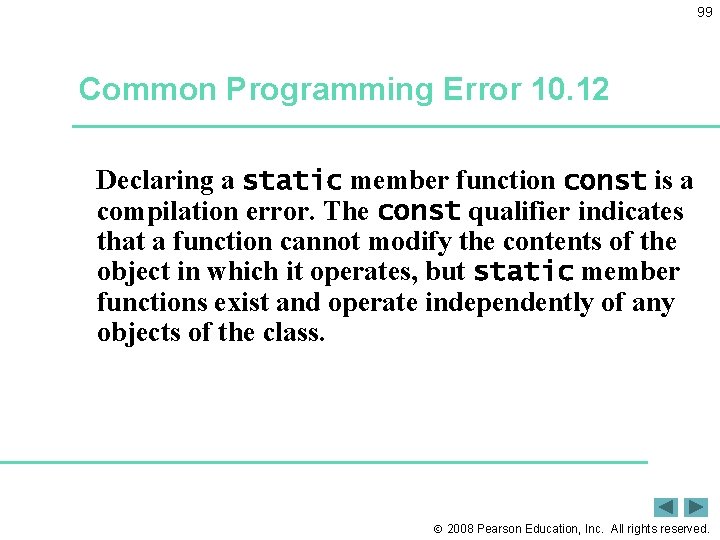 99 Common Programming Error 10. 12 Declaring a static member function const is a