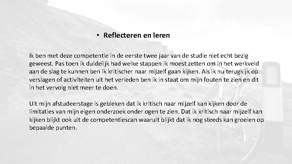  • Reflecteren en leren Ik ben met deze competentie in de eerste twee