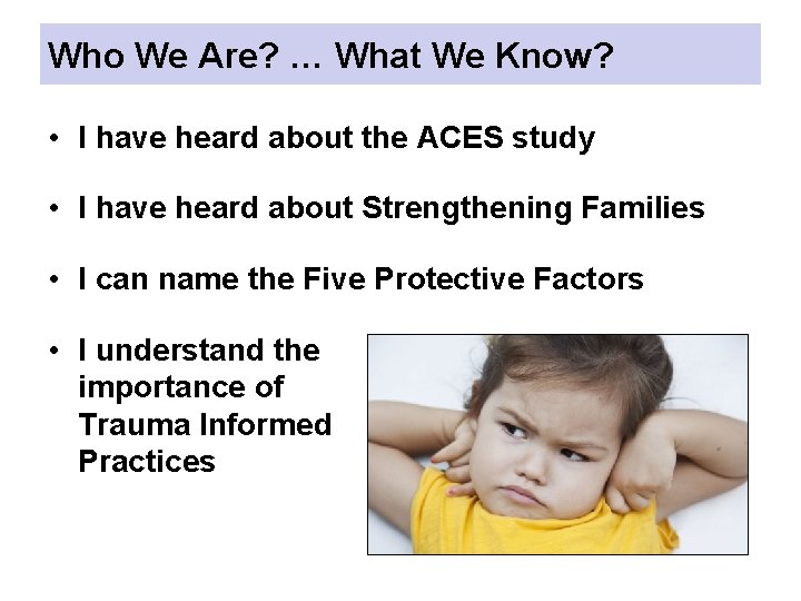 Who We Are? … What We Know? • I have heard about the ACES