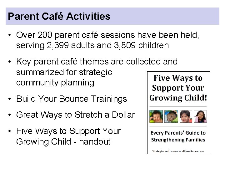 Parent Café Activities • Over 200 parent café sessions have been held, serving 2,