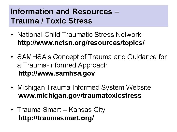 Information and Resources – Trauma / Toxic Stress • National Child Traumatic Stress Network: