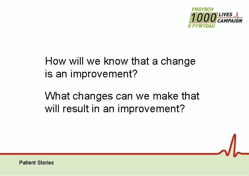 How will we know that a change is an improvement? What changes can we