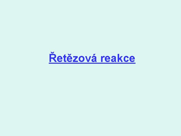 Řetězová reakce 