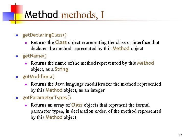 Method methods, I n n get. Declaring. Class() n Returns the Class object representing