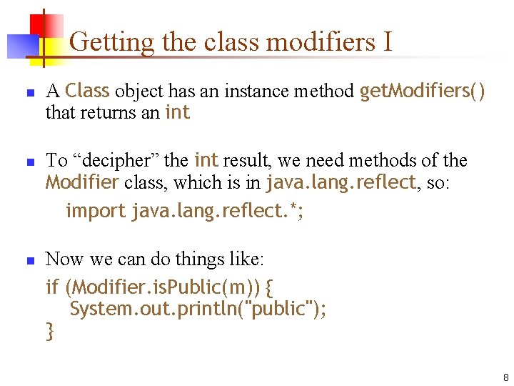 Getting the class modifiers I n n n A Class object has an instance
