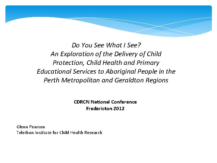 Do You See What I See? An Exploration of the Delivery of Child Protection,