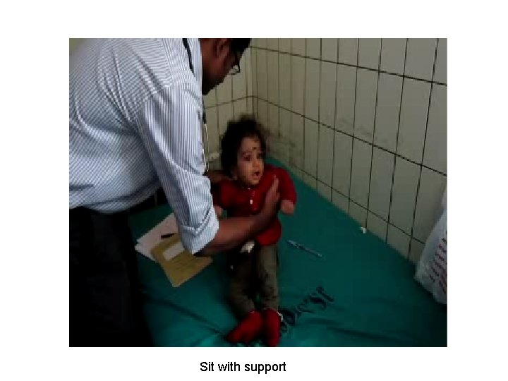Sit with support 