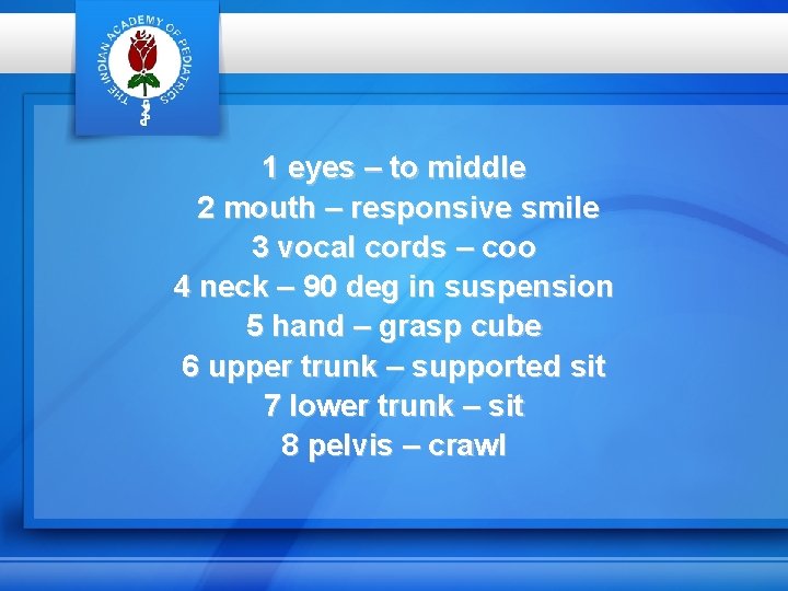 1 eyes – to middle 2 mouth – responsive smile 3 vocal cords –