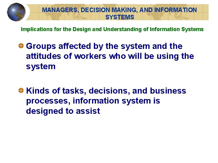 MANAGERS, DECISION MAKING, AND INFORMATION SYSTEMS Implications for the Design and Understanding of Information
