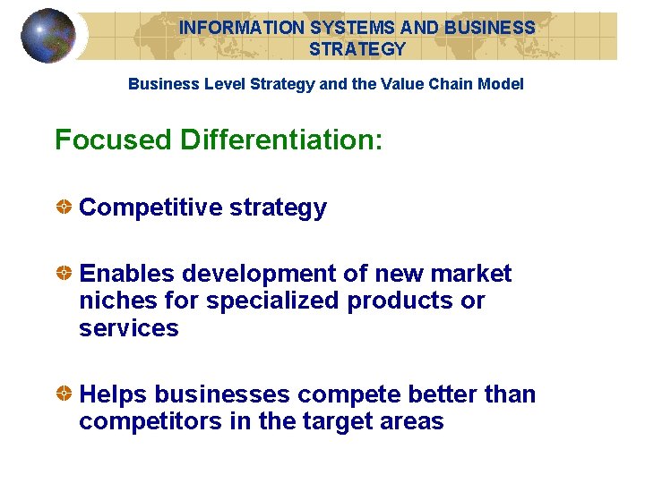 INFORMATION SYSTEMS AND BUSINESS STRATEGY Business Level Strategy and the Value Chain Model Focused