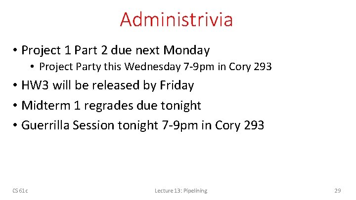 Administrivia • Project 1 Part 2 due next Monday • Project Party this Wednesday