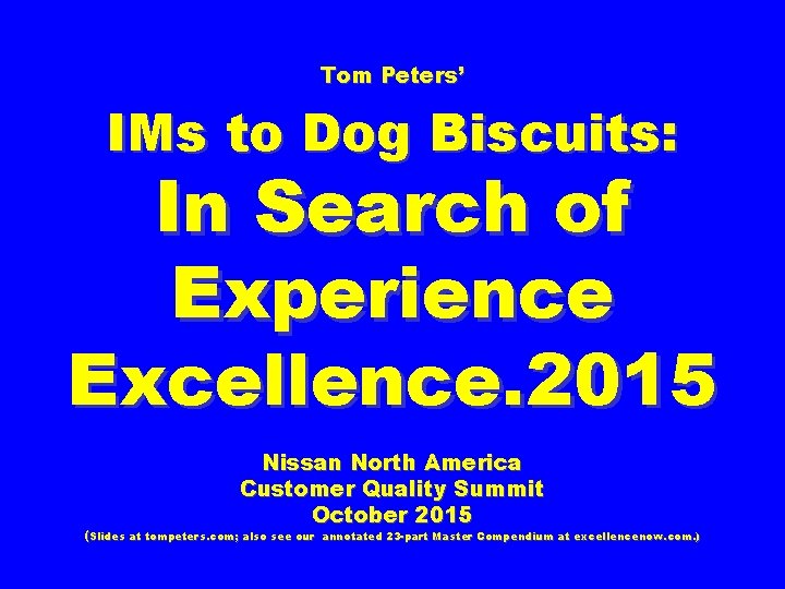 Tom Peters’ IMs to Dog Biscuits: In Search of Experience Excellence. 2015 Nissan North