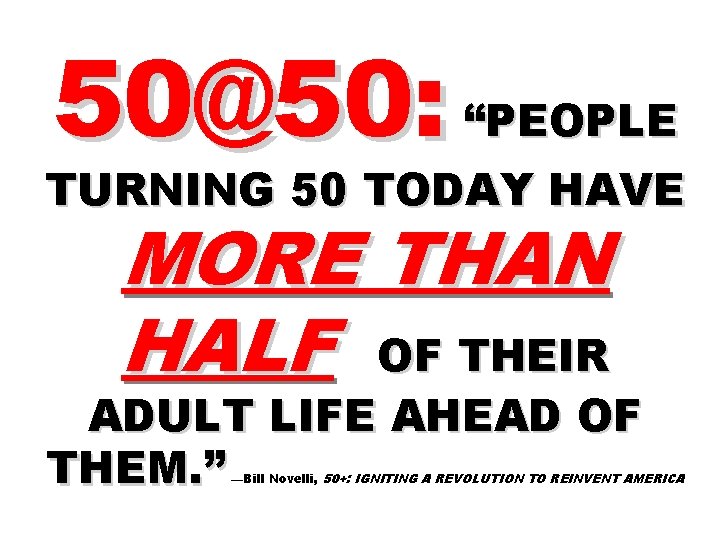 50@50: “PEOPLE TURNING 50 TODAY HAVE MORE THAN HALF OF THEIR ADULT LIFE AHEAD