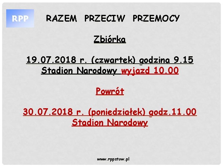 RAZEM PRZECIW PRZEMOCY Zbiórka 19. 07. 2018 r. (czwartek) godzina 9. 15 Stadion Narodowy