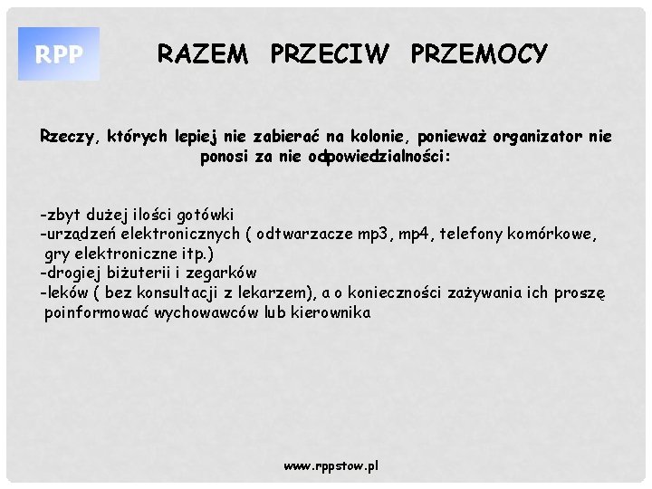 RAZEM PRZECIW PRZEMOCY Rzeczy, których lepiej nie zabierać na kolonie, ponieważ organizator nie ponosi