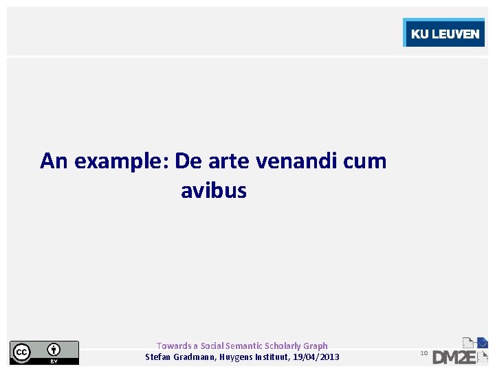 An example: De arte venandi cum avibus Towards a Social Semantic Scholarly Graph Stefan