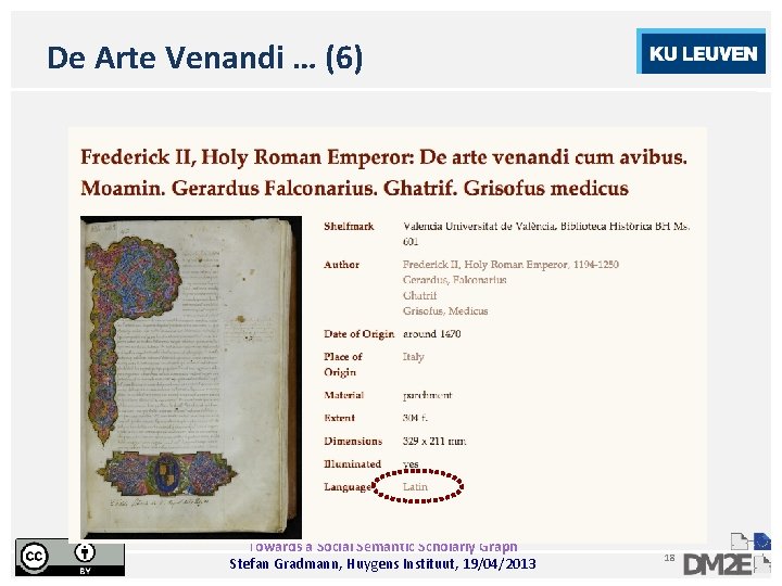De Arte Venandi … (6) Towards a Social Semantic Scholarly Graph Stefan Gradmann, Huygens