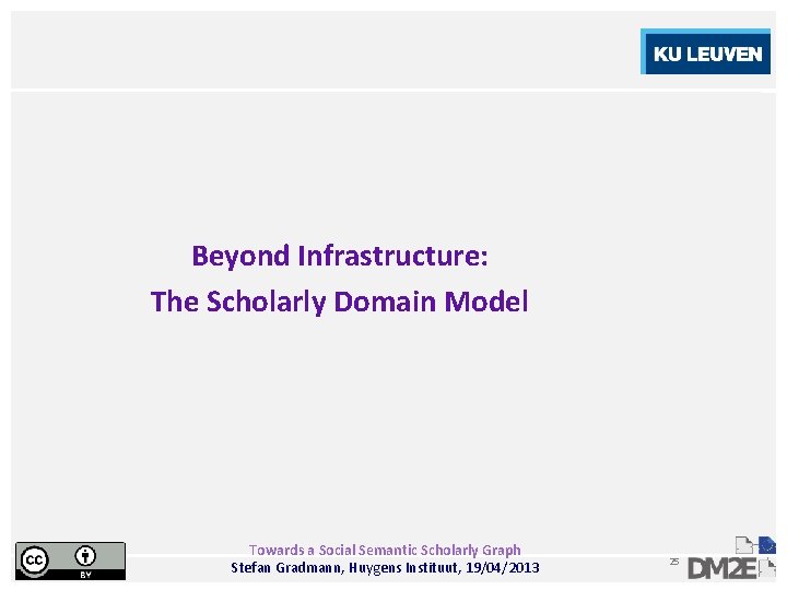 Beyond Infrastructure: The Scholarly Domain Model Towards a Social Semantic Scholarly Graph Stefan Gradmann,