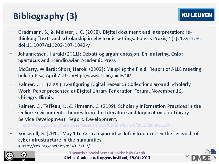 Bibliography (3) • Gradmann, S. , & Meister, J. C. (2008). Digital document and