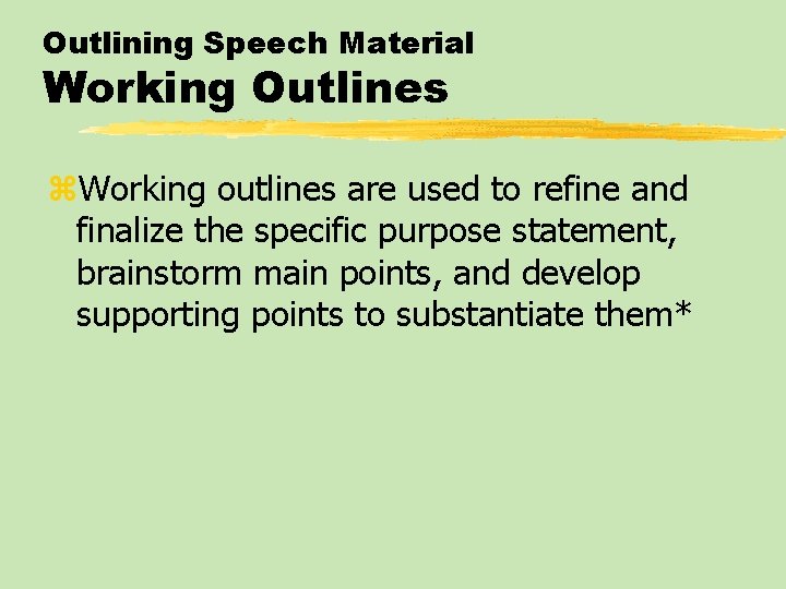 Outlining Speech Material Working Outlines z. Working outlines are used to refine and finalize