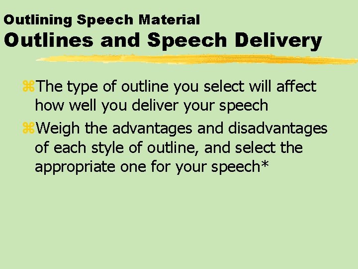 Outlining Speech Material Outlines and Speech Delivery z. The type of outline you select