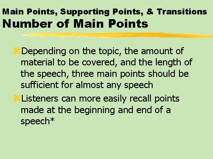 Main Points, Supporting Points, & Transitions Number of Main Points z. Depending on the