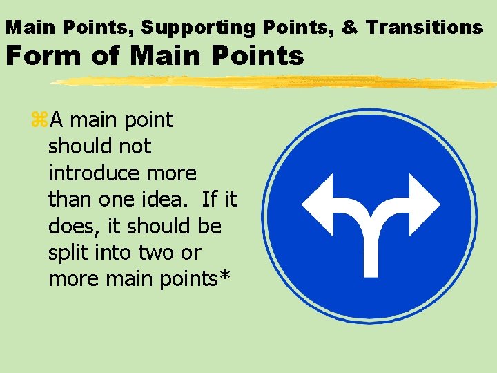 Main Points, Supporting Points, & Transitions Form of Main Points z. A main point