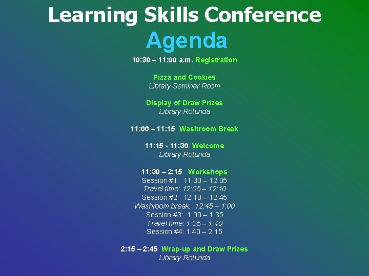 Learning Skills Conference Agenda 10: 30 – 11: 00 a. m. Registration Pizza and Learning Skills Conference Agenda 10: 30 – 11: 00 a. m. Registration Pizza and