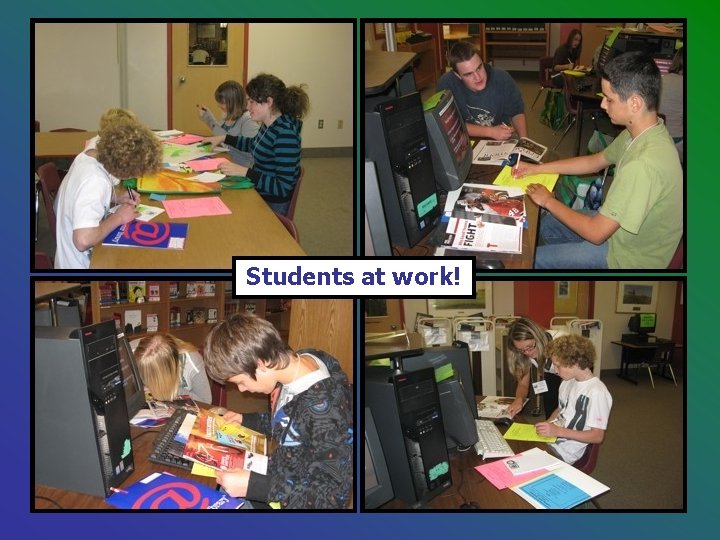 Students at work! Students at work!