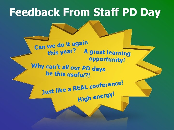 Feedback From Staff PD Day gain a t i o d e Can w Feedback From Staff PD Day gain a t i o d e Can w