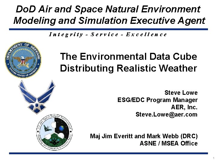 Do. D Air and Space Natural Environment Modeling and Simulation Executive Agent Integrity - Do. D Air and Space Natural Environment Modeling and Simulation Executive Agent Integrity -