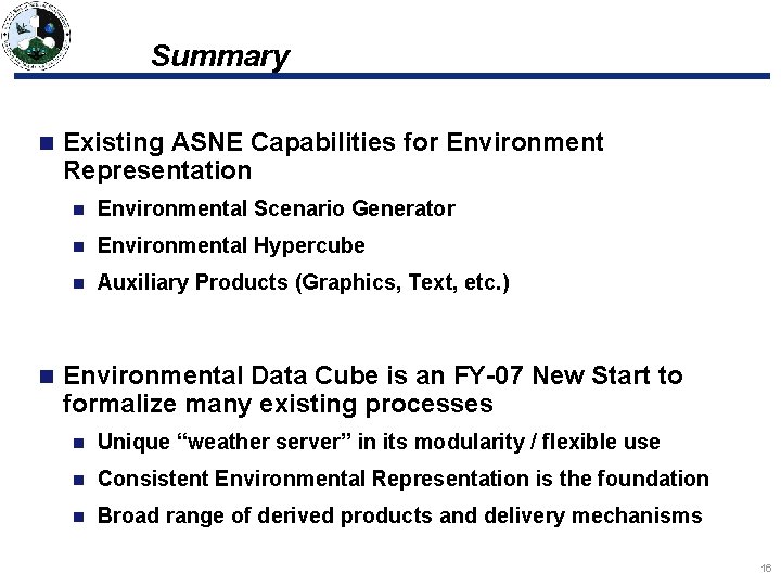 Summary n n Existing ASNE Capabilities for Environment Representation n Environmental Scenario Generator n Summary n n Existing ASNE Capabilities for Environment Representation n Environmental Scenario Generator n