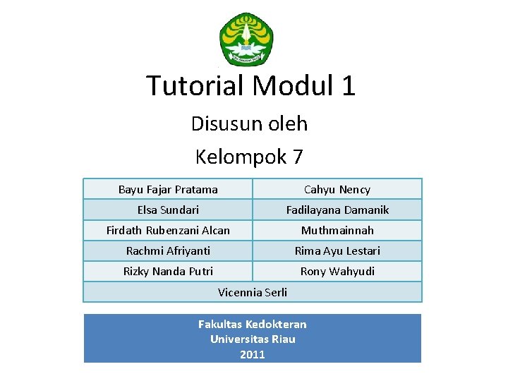 Tutorial Modul 1 Disusun oleh Kelompok 7 Bayu Fajar Pratama Cahyu Nency Elsa Sundari