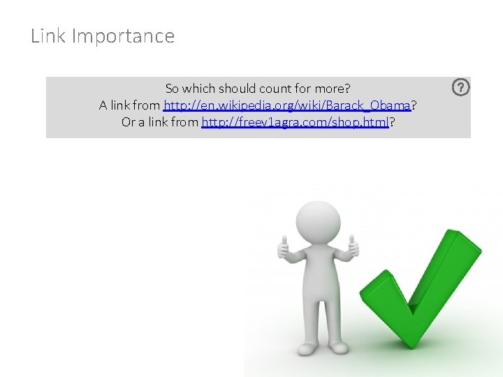 Link Importance So which should count for more? A link from http: //en. wikipedia.