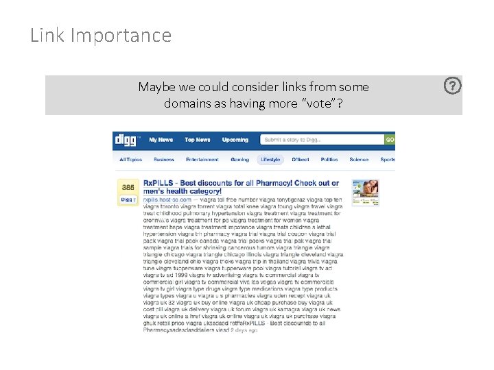 Link Importance Maybe we could consider links from some domains as having more “vote”?